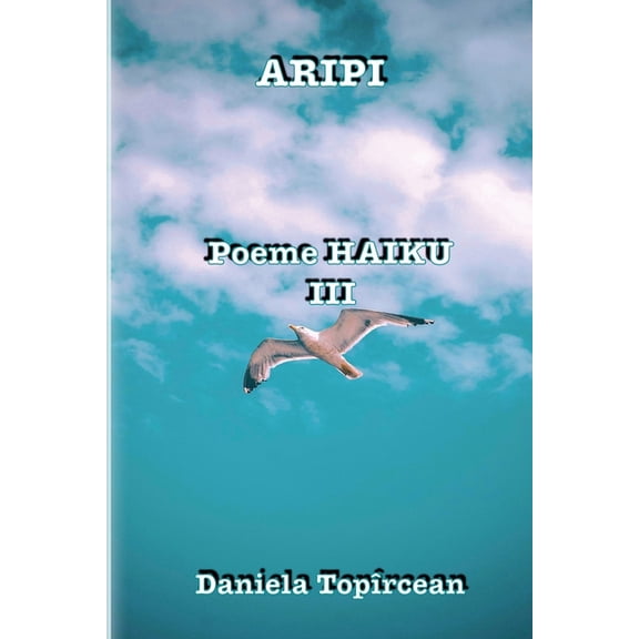 Poeme Haiku Aripi, Book 3, (Paperback)