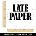 thumbnail image 2 of Late Paper Text Rubber Stamp for Scrapbooking Crafting Stamping - Small 3/4 Inch, 2 of 7