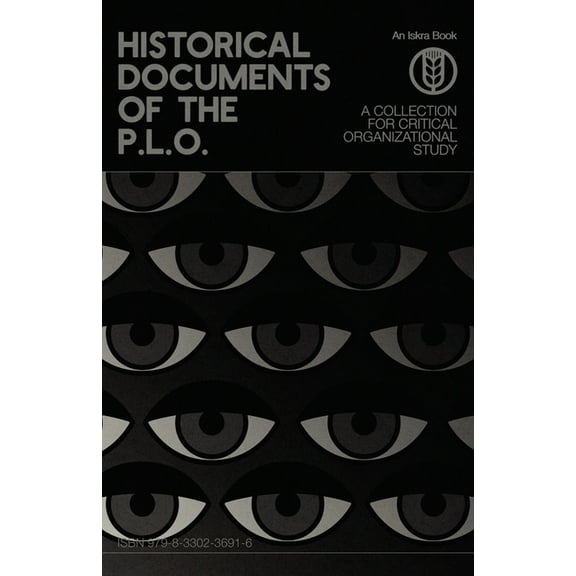 Historical Documents of the P.L.O.: A Collection for Critical Organizational Study, (Paperback)