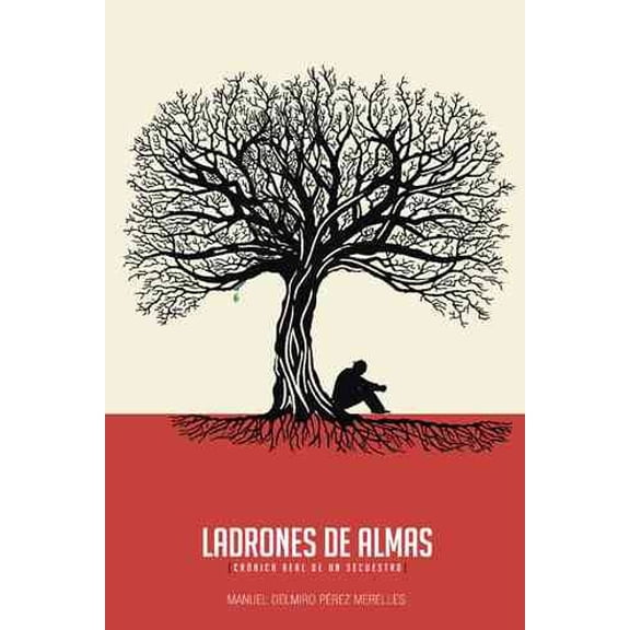 Ladrones de Almas: Cronica Real de Un Secuestro (Paperback) by Manuel Delmiro Perez Merelles