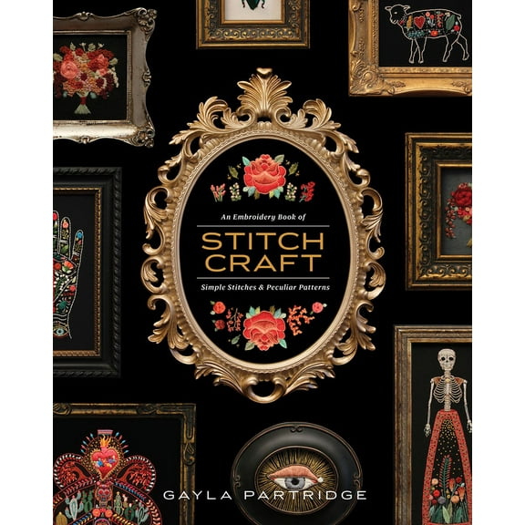 Stitchcraft: An Embroidery Book of Simple Stitches and Peculiar Patterns, (Paperback)