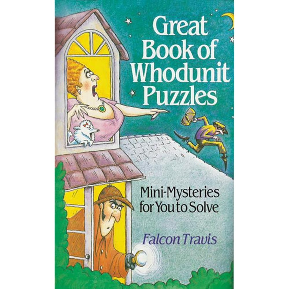 Great Book of Whodunit Puzzles : Mini-Mysteries for You to Solve (Paperback) - Walmart.com ...