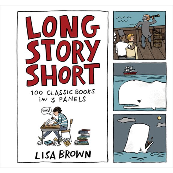 Pre-Owned Long Story Short: 100 Classic Books in Three Panels (Hardcover) 1616205032 9781616205034