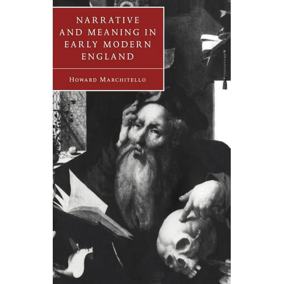 Cambridge Studies in Renaissance Literat Narrative and Meaning in Early Modern England, Book 20, (Hardcover)