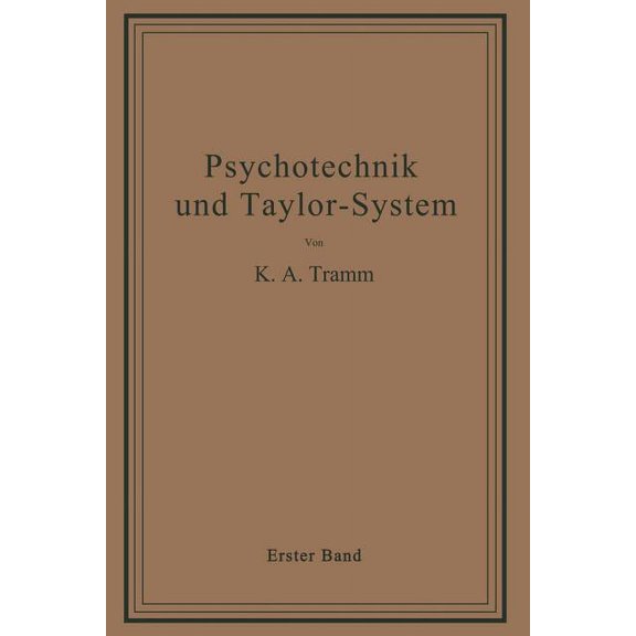 Psychotechnik Und Taylor-System: Erster Band: Arbeitsuntersuchungen, (Paperback)
