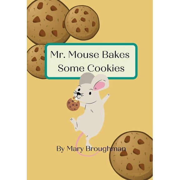 The Adventures of Mr. Mouse: Mr. Mouse Bakes Some Cookies (Paperback)