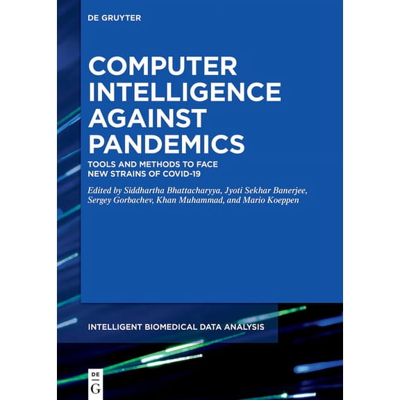 Intelligent Biomedical Data Analysis Computer Intelligence Against Pandemics: Tools and Methods to Face New Strains of Covid-19, Book 9, (Hardcover)