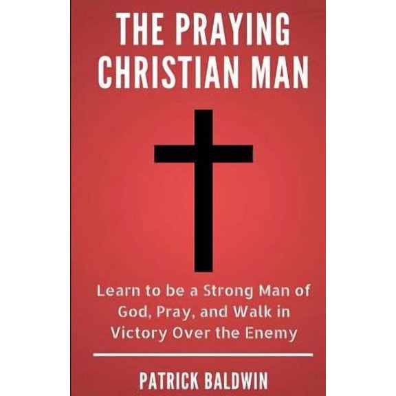 The Praying Christian Man (Paperback)