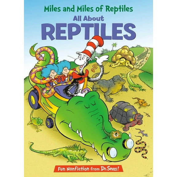Cat in the Hat's Learning Library Miles and Miles of Reptiles: All about Reptiles (Hardcover)