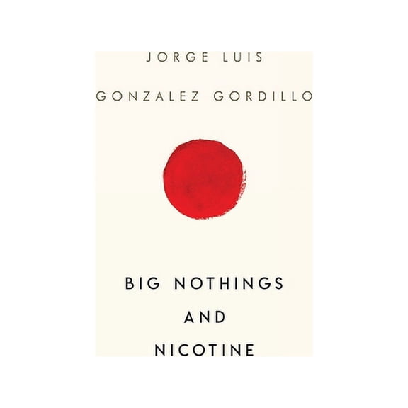 Big Nothings and Nicotine, (Paperback)