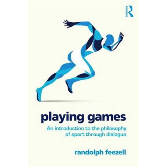 Pre-Owned Playing Games: An introduction to the philosophy of sport through dialogue