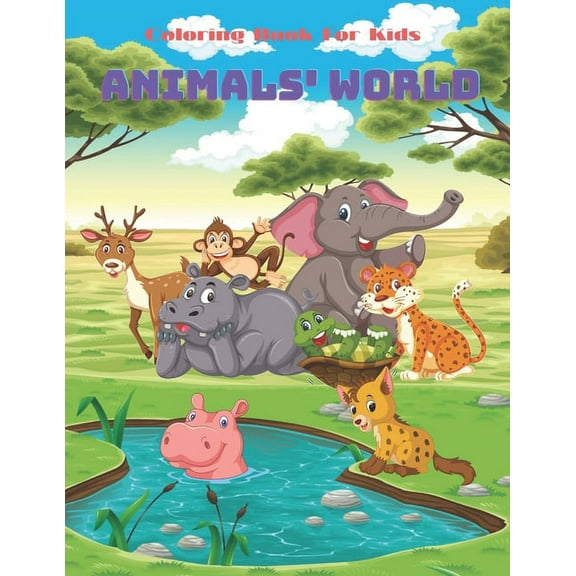 ANIMALS' WORLD - Coloring Book For Kids: Sea Animals, Farm Animals, Jungle Animals, Woodland Animals and Circus Animals, (Paperback)