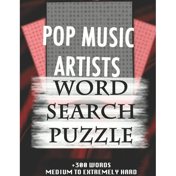 pop music artists word search puzzle 300 words medium to extremely hard and many more