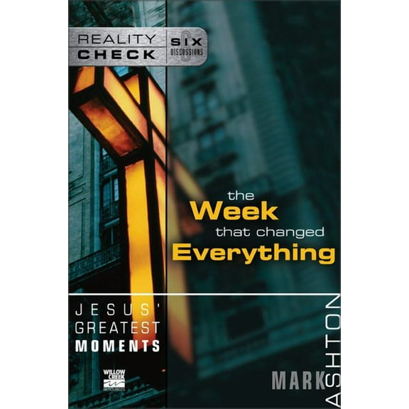 Reality Check Jesus' Greatest Moments: The Week That Changed Everything, (Paperback)