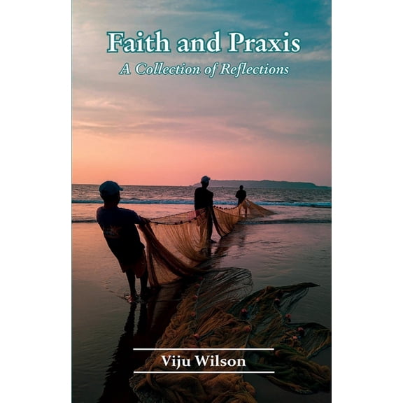 Faith and Praxis, (Paperback)