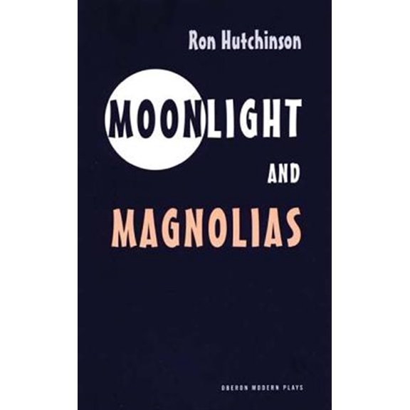 Pre-Owned Oberon Modern Plays: Moonlight and Magnolias (Paperback)