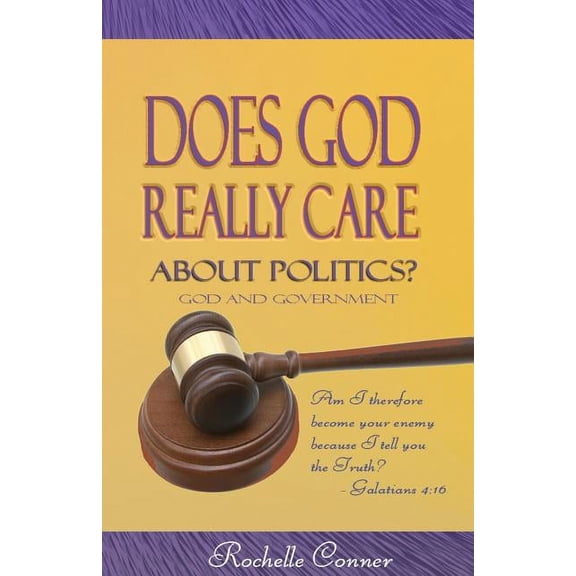 Does God Really Care About Politics, (Paperback)