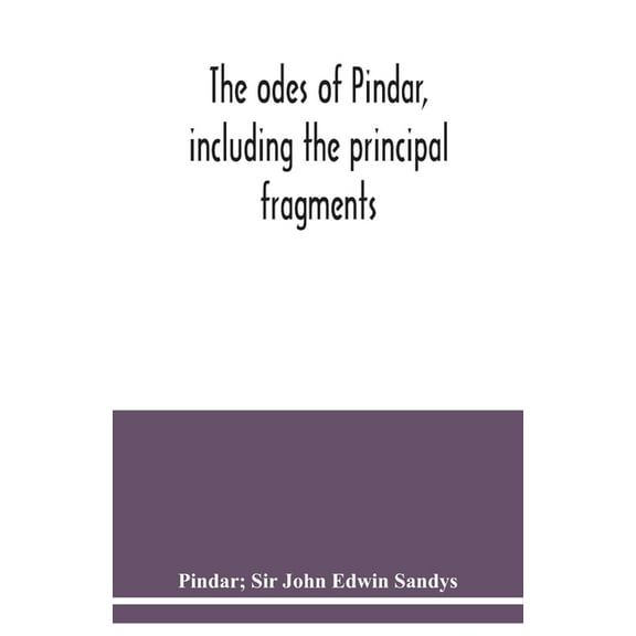 The odes of Pindar, including the principal fragments, (Paperback)