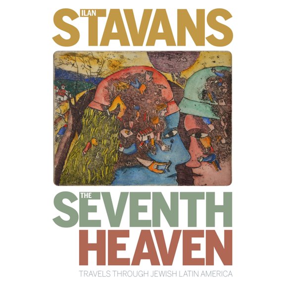 Pitt Latin American The Seventh Heaven: Travels Through Jewish Latin America, (Paperback)