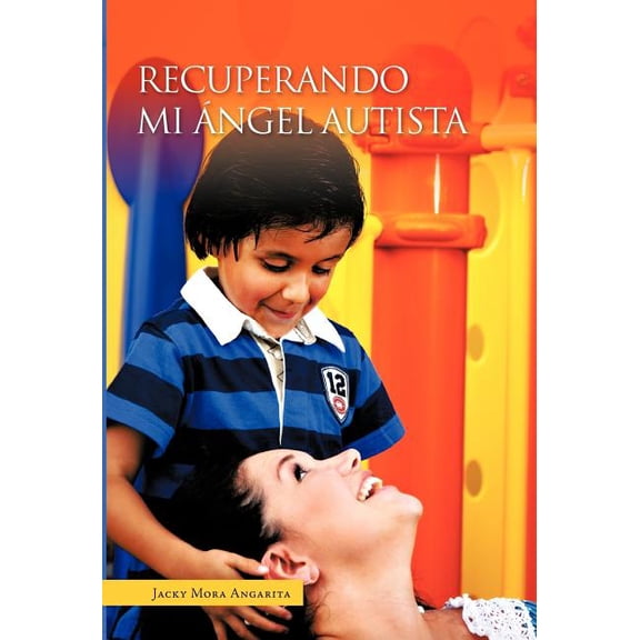 Recuperando Mi Angel Autista, (Hardcover)