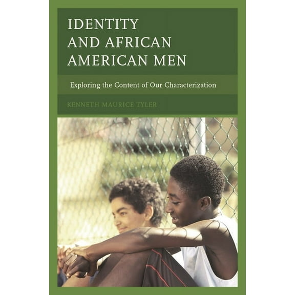 Identity and African American Men: Exploring the Content of Our Characterization, (Paperback)