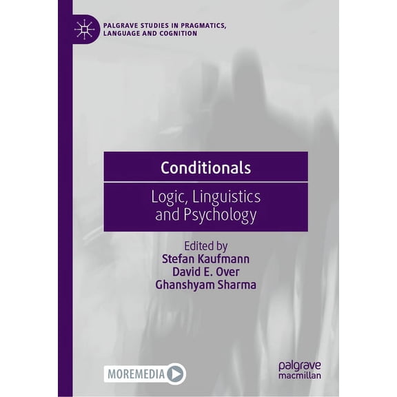 Palgrave Studies in Pragmatics, Language Conditionals: Logic, Linguistics and Psychology, (Hardcover)