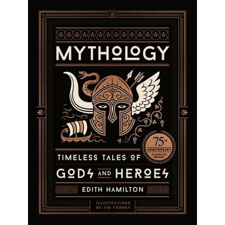 Mythology : Timeless Tales of Gods and Heroes, 75th Anniversary Illustrated