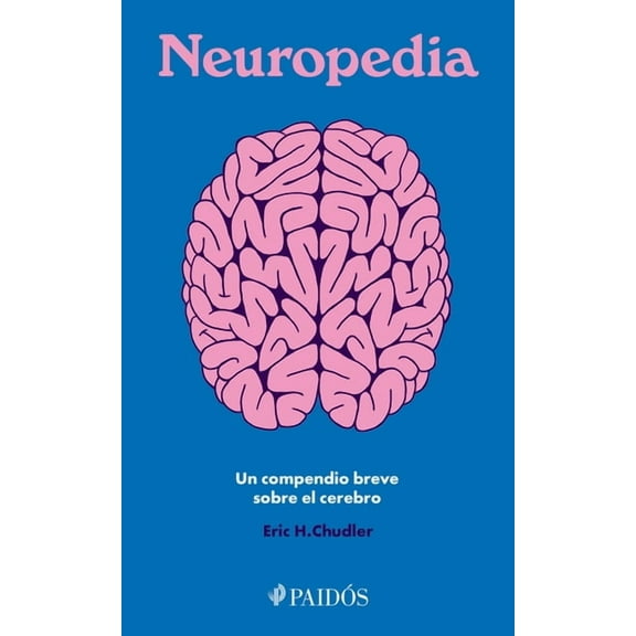 Neuropedia: Un Compendio Breve Sobre El Cerebro / Neuropedia: A Brief Compendium of Brain Phenomena, (Paperback)