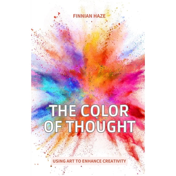 The Color of Thought: Using Art to Enhance Creativity, (Paperback)