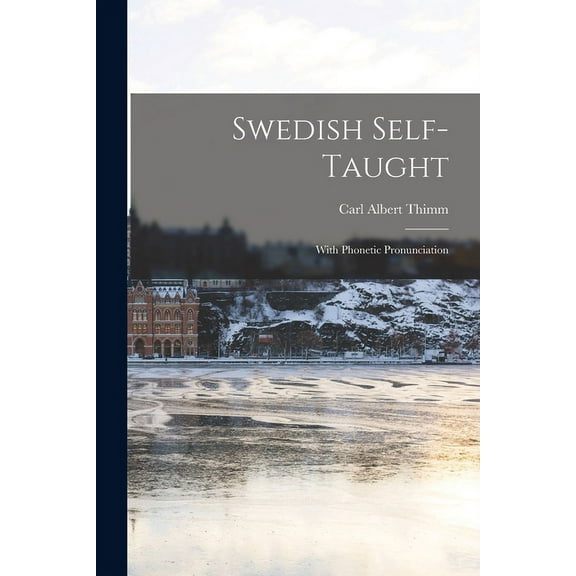 Swedish Self-taught: With Phonetic Pronunciation (Paperback)