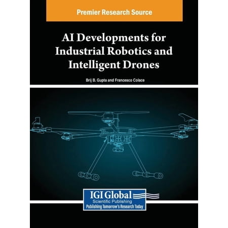 AI Developments for Industrial Robotics and Intelligent Drones (Hardcover)