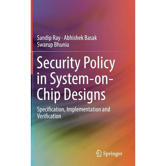 Security Policy in System-On-Chip Designs: Specification, Implementation and Verification, (Hardcover)