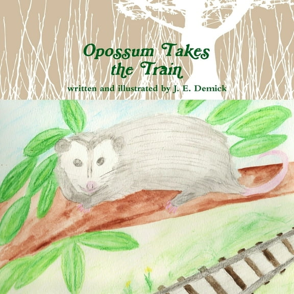 Opossum Takes the Train, (Paperback)