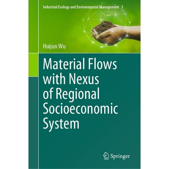 Industrial Ecology and Environmental Man Material Flows with Nexus of Regional Socioeconomic System, Book 3, (Hardcover)