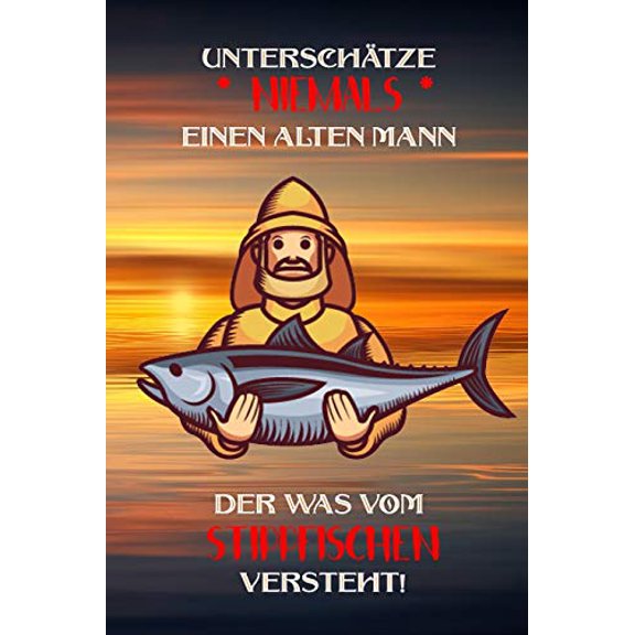 Unterschtze niemals einen alten Mann der was vom Stippfischen versteht!: Fangbuch fr Angler | Stippfischen | Fischen German Edition Paperback 1694442101 9781694442109 Logbuch Geschenkidee fr