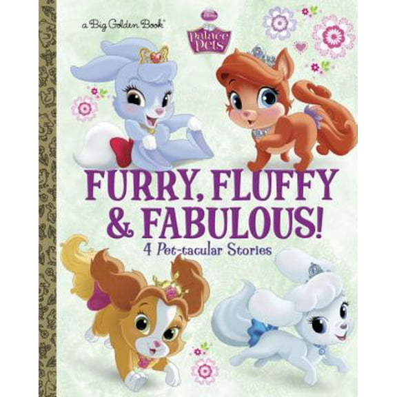 Pre-Owned Furry, Fluffy & Fabulous! (Disney Princess: Palace Pets) (Big Golden Book) (Hardcover) 0736432639 9780736432634