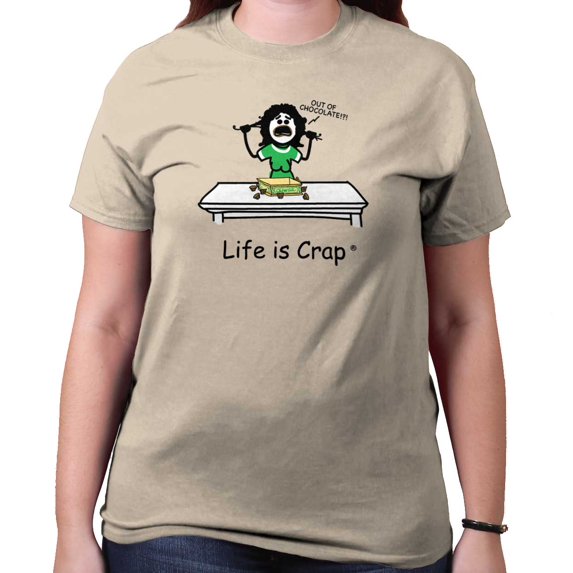 Life is Crap Ate Chocolate Funny Shirt | Sarcastic Gift Idea T-Shirt Tee