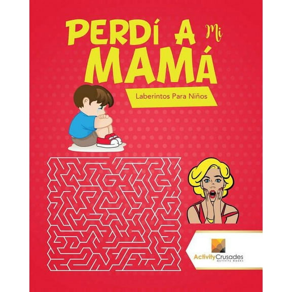 Perdí A Mi Mamá: Laberintos Para Niños, (Paperback)