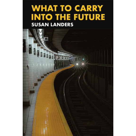 What to Carry Into the Future, (Paperback)