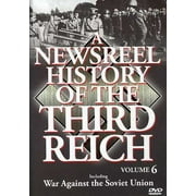 A Newsreel History of the Third Reich: Volume 6 by ACCESS INDUSTRIES INC