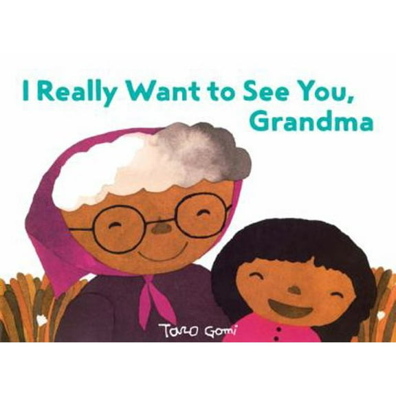 Pre-Owned I Really Want to See You, Grandma: (Books for Grandparents, Gifts for Grandkids, Taro Gomi Book) (Hardcover) 1452161585 9781452161587