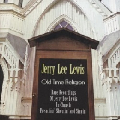 Jerry Lee Lewis - Old Time Religion-Rare Recordings of Jerry Lee Lew - Music & Performance - CD