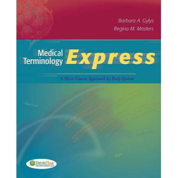 Pre-Owned Medical Terminology Express: A Short-Course Approach by Body System (Text, Audio CD & TermPlus 3.0) (Paperback) 0803623887 9780803623880