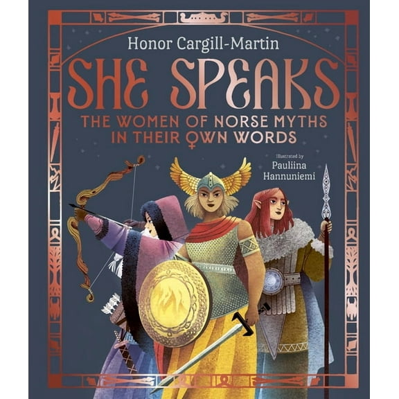She Speaks: The Women of Norse Myths in Their Own Words, (Hardcover)