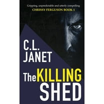 Chrissy Ferguson Mysteries: The Killing Shed (Paperback)