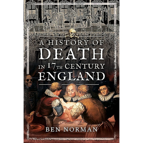 A History of Death in 17th Century England