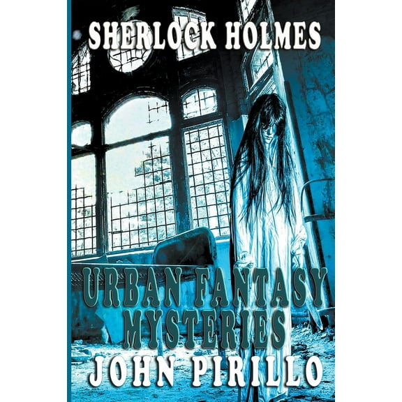 Sherlock Holmes Urban Fantasy Mysteries Sherlock Holmes, Urban Fantasy Mysteries, (Paperback)