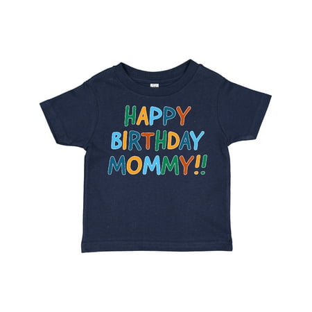 

Inktastic Happy Birthday Mommy!! Gift Toddler Boy or Toddler Girl T-Shirt