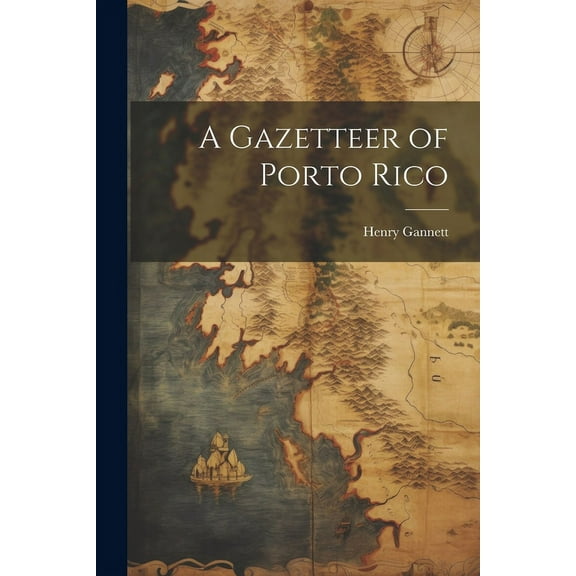 A Gazetteer of Porto Rico (Paperback)