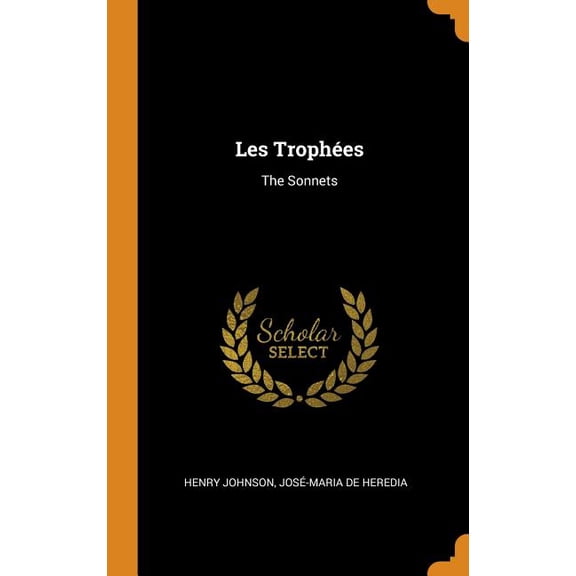Les Trophées : The Sonnets (Hardcover)